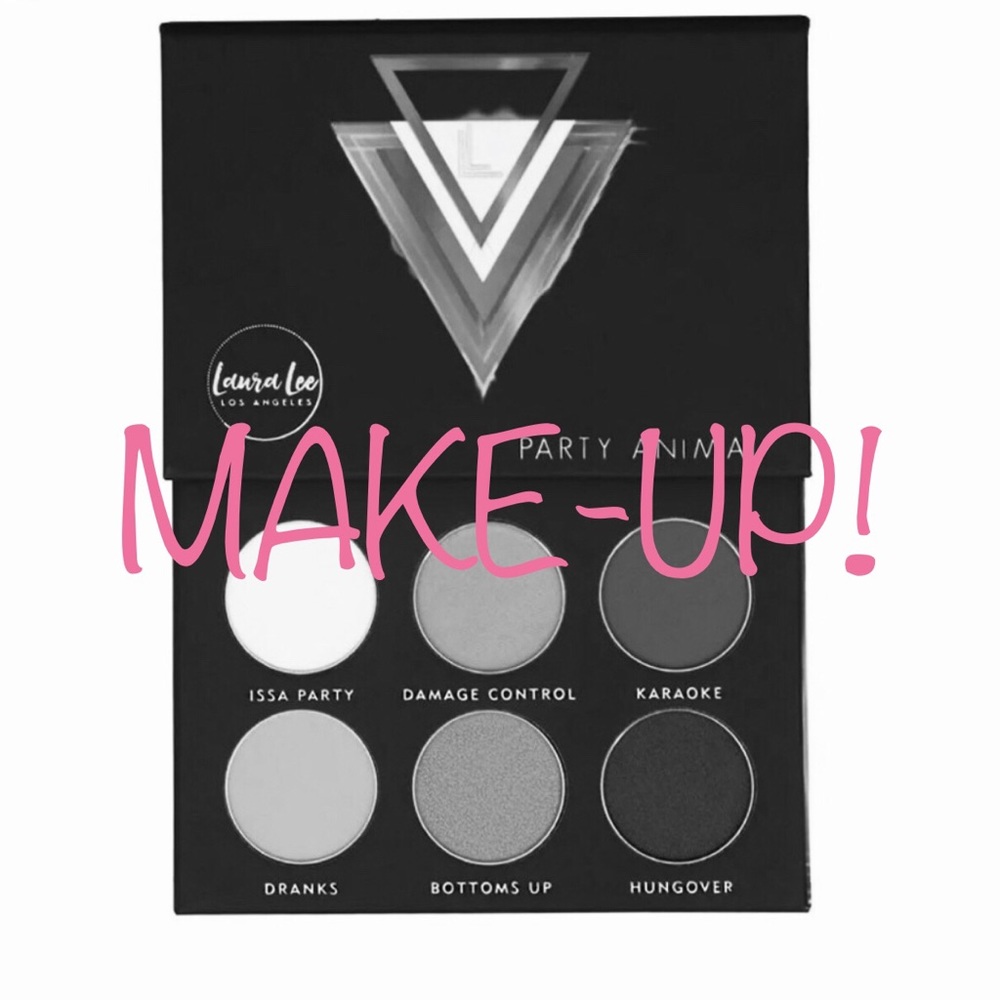 MAKEUP, MAKEUP, MAKEUP.